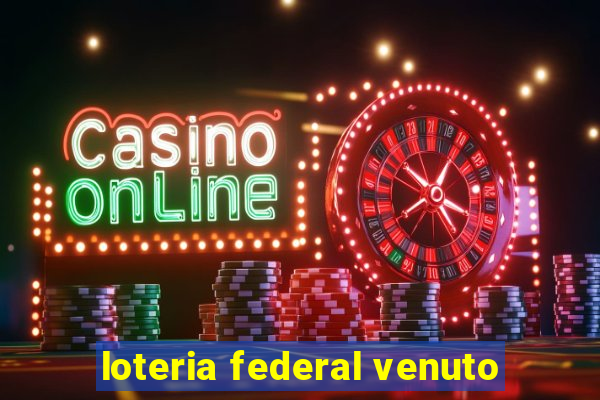 loteria federal venuto